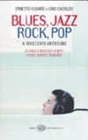 Blues, jazz, rock, pop : il Novecento americano /