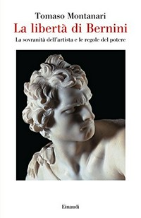La libertà di Bernini : la sovranità dell'artista e le regole del potere /