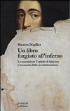 Un libro forgiato all'inferno : lo scandaloso "Trattato" di Spinoza e la nascita della secolarizzazione /