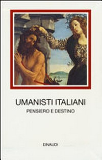 Umanisti italiani : pensiero e destino /