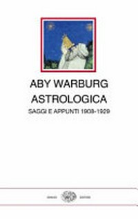 Astrologica : saggi e appunti 1908-1929 /