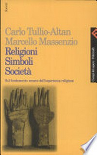 Religioni simboli società : sul fondamento umano dell'eseprienza religiosa /