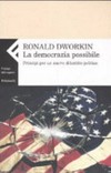 La democrazia possibile : principi per un nuovo dibattito politico /