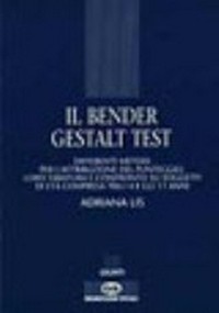Il Bender Gestalt test : differenti metodi per l'attribuzione del punteggio : loro taratura e confronto su soggetti di età compresa tra i 4 e gli 11 anni /