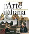 L'arte italiana : pittura, scultura, architettura dalle origini a oggi /