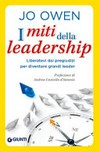 I miti della leadership : liberatevi dai pregiudizi per diventare grandi leader /