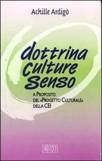 Dottrina, culture, senso : a proposito del "progetto culturale" della CEI /