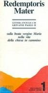Redemptoris Mater : lettera enciclica di Giovanni Paolo II sulla beata Vergine Maria nella vita della Chiesa in cammino.