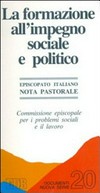 La formazione all'impegno sociale e politico : nota pastorale /