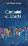 Cammini di libertà : lettere, discorsi e interventi 1991 /