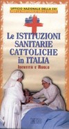 Le istituzioni sanitarie cattoliche in Italia : identità e ruolo : sussidio /