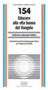 Educare alla vita buona del Vangelo : orientamenti pastorali dell'episcopato italiano per il decennio 2010-2020 /