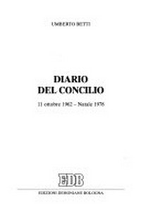 Diario del Concilio : 11 ottobre 1962 - Natale 1978 /