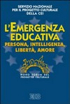 L'"emergenza educativa" : persona, intelligenza, libertà, amore : IX Forum del Progetto culturale /