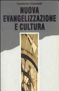 Nuova evangelizzazione e cultura /