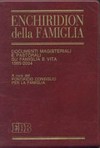 Enchiridion della famiglia : documenti magistrali e pastorali su famiglia e vita 1965-1999 /