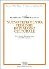Nuovo Testamento : teologie in dialogo culturale : scritti in onore di Romano Penna nel suo 70° compleanno /