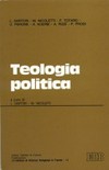Teologia politica : atti del convegno tenuto a Trento il 17-18 maggio 1989 /