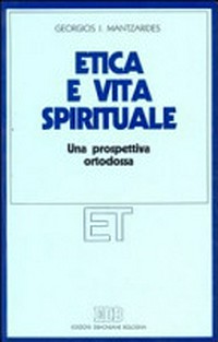 Etica e vita spirituale : una prospettiva ortodossa /