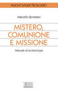 Mistero, comunione e missione : manuale di ecclesiologia /