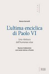 L'ultima enciclica di Paolo VI : una rilettura dell'Humanae vitae : nuova traduzione con testo latino a fronte /