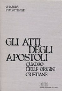Gli Atti degli apostoli : quadro delle origini cristiane /