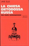 La Chiesa ortodossa russa : una storia contemporanea /