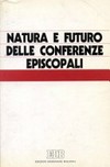 Natura e futuro delle conferenze episcopali : atti del Colloquio internazionale di Salamanca (3-8 gennaio 1988) /