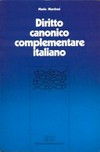 Diritto canonico complementare italiano : la normativa della CEI /