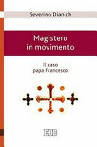 Magistero in movimento : il caso papa Francesco /