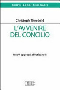 L'avvenire del Concilio: nuovi approcci al Vaticano II /