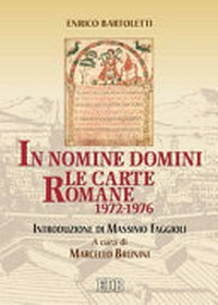 In nomine Domini : le carte romane (1972-1976) /