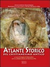 Atlante storico del cristianesimo antico /