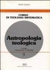 Antropologia teologica : l'uomo : paradosso e mistero /
