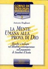 La mente umana alla prova di Dio : filosofia e teologia nel dibattito contemporaneo sull'argomento di Anselmo d'Aosta /
