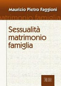 Sessualità, matrimonio, famiglia /