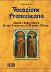 Vocazione francescana : sintesi degli ideali di san Francesco e di santa Chiara /
