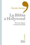 La Bibbia a Hollywood : retorica religiosa e cinema di consumo /