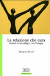 La relazione che cura : Gestalt counselling e art therapy /