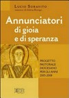 Annunciatori di gioia e di speranza : progetto pastorale diocesano 2005-2008 /