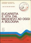 Eucaristia e vita dal medioevo ad oggi a Bologna.