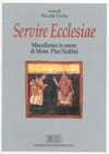 Servire Ecclesiae : miscellanea in onore di mons. Pino Scabini /