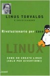 Rivoluzionario per caso : come ho creato Linux (solo per divertirmi) /