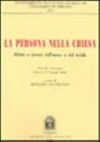 La persona nella Chiesa : diritti e doveri dell'uomo e del fedele : atti del convegno Trento, 6-7 giugno 2002 /