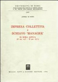 Impresa collettiva e schiavo 'manager' in Roma antica (II sec. a.C.-II sec. d.C /