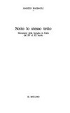 Sotto lo stesso tetto : mutamenti della famiglia in Italia dal XV al XX secolo.