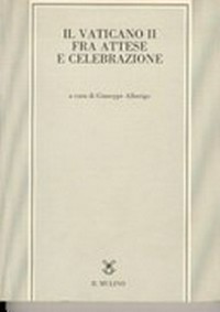 Il Vaticano II fra attese e celebrazione /