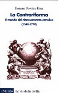La Controriforma : il mondo del rinnovamento cattolico (1540-1770) /