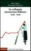 Lo sviluppo economico italiano, 1820-1960 /
