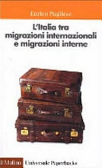L'Italia tra migrazioni internazionali e migrazioni interne /